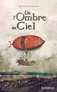 Couverture du livre De l'ombre au ciel - Quentin R Guillen