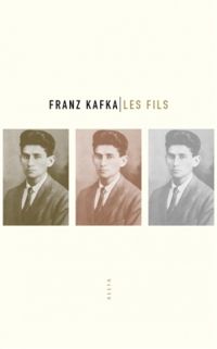 Franz Kafka - Les fils