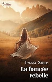 Couverture du livre La fiancée rebelle - Lynsay Sands