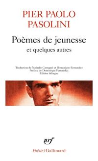 Pier Paolo Pasolini - Poèmes de jeunesse et quelques autres