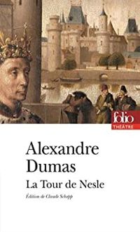 Alexandre Dumas - La tour de Nesle