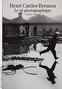 Couverture du livre Henri Cartier-Bresson: Le tir photographique - Clement Cheroux