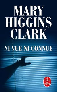 Couverture du livre Ni vue ni connue - Mary Higgins Clark