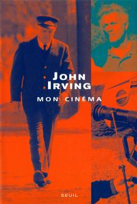 Couverture du livre Mon cinéma - John Irving