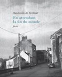 Baudouin De Bodinat - En attendant la fin du monde