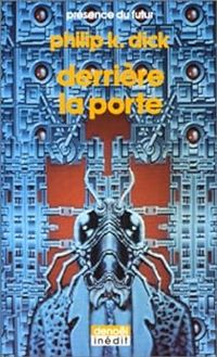 Philip K. Dick - Derrière la porte