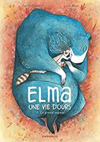 Lea Maze - Ingrid Chabbert - Elma, une vie d'ours