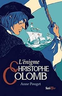 Anne Pouget - L'énigme Christophe Colomb