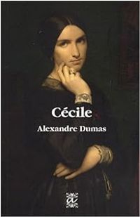Alexandre Dumas - Cécile