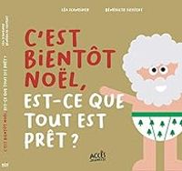 Couverture du livre C'est bientôt Noël, est-ce que tout est prêt ? - Lea Schneider - Benedicte Sieffert