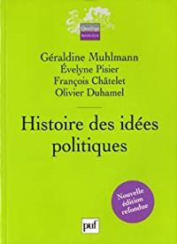 Francois Chatelet - Evelyne Pisier - Olivier Duhamel - Geraldine Muhlmann -  Quadrige - Histoire des idées politiques