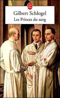 Gilbert Schlogel - Les Princes du sang