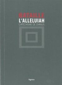 Georges Bataille - L'Alleluiah - Catéchisme de Dianus.