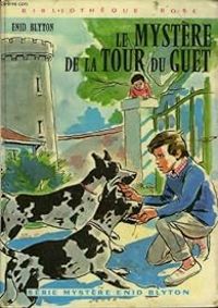 Enid Blyton - Le Mystère de la tour du guet (Le Secret de la tour du guet)