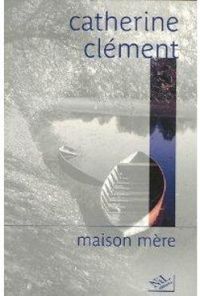 Catherine Clement - maison mère