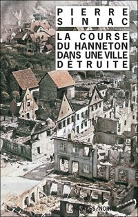 Pierre Siniac - La course du hanneton dans une ville détruite 