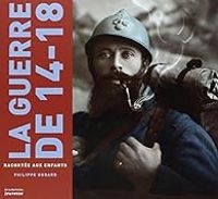 Philippe Godard - La guerre de 14-18 racontée aux enfants