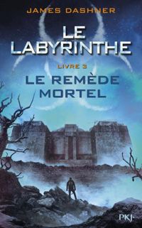 James Dashner - Le Remède mortel 