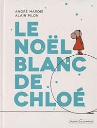 Andre Marois - Le Noël blanc de Chloé