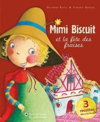 Couverture du livre Mimi Biscuit et la fête des fraises - Virginie Grosos - Delphine Ratel