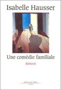 Couverture du livre Une comédie familiale - Isabelle Hausser