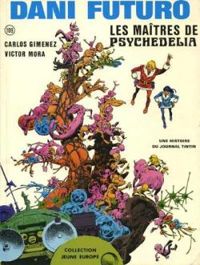 Couverture du livre Les Maîtres de Psychedelia - Carlos Gimenez - Victor Mora