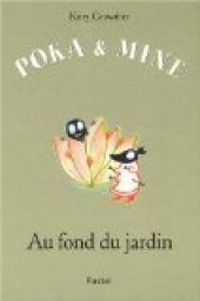 Kitty Crowther - Poka et Mine : Au fond du jardin