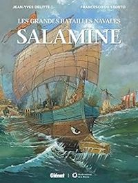 Jean Yves Delitte - Francesco Lo Storto - Les grandes batailles navales : Salamine