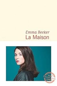 Emma Becker - La maison