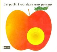 Giorgio Vanetti(Illustrations) - Un petit trou dans une pomme