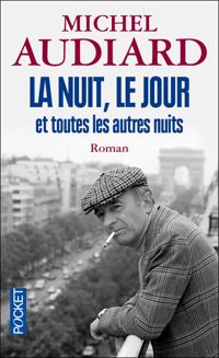 Couverture du livre La nuit, le jour et toutes les autres nuits - Michel Audiard