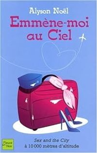 Couverture du livre Emmène-moi au ciel - Alyson Noel