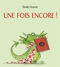 Couverture du livre Une fois encore ! - Emily Gravett