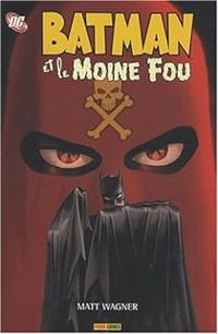 Couverture du livre Batman et le Moine Fou - Dave Stewart - Matt Wagner