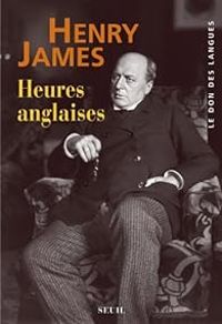 Henry James - Heures anglaises