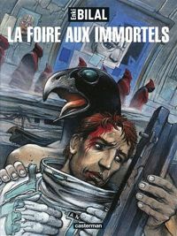 Couverture du livre La Foire aux Immortels - Enki Bilal