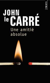 Couverture du livre Une amitié absolue - John Le Carre