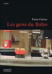 Faïza Guène - Les gens du Balto