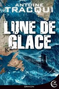 Couverture du livre Lune de Glace - Antoine Tracqui