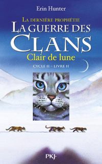 Erin Hunter - La dernière prophétie : Clair de lune 