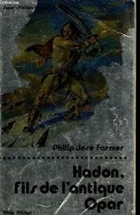 Philip Jose Farmer - Hadon, fils de l'antique Opar