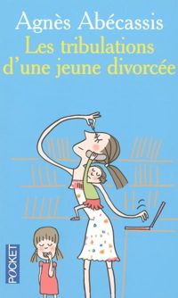 Couverture du livre Les tribulations d'une jeune divorcée - Agnes Abecassis