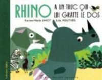 Couverture du livre Rhino a un truc qui lui gratte le dos - Karine Marie Amiot - Julia Wauters