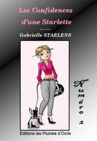 Gabrielle Staelens - Les confidences d'une starlette