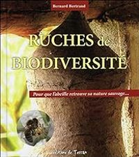 Couverture du livre Ruches de biodiversité  - Bernard Bertrand