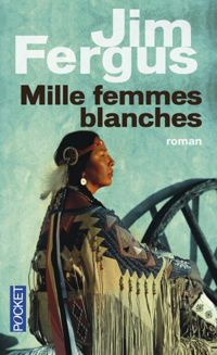 Couverture du livre Mille Femmes blanches - Jim Fergus