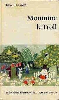 Couverture du livre Moumine le Troll - Tove Jansson