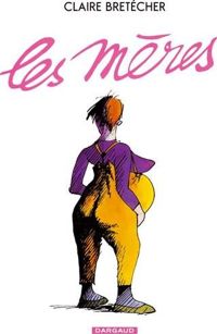 Bretécher Claire - Mères (Les)