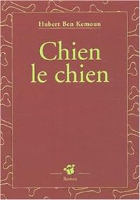 Hubert Ben Kemoun - Chien le chien