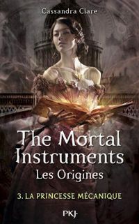 Cassandra Clare - The Mortal Instruments, Les origines